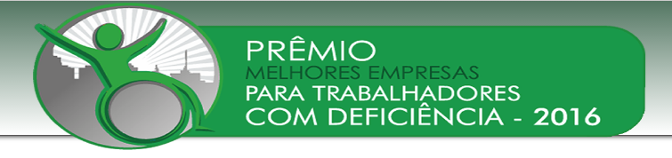 Descrição de Imagem: Logotipo da premiação. O cartaz tem fundo Verde, a esquerda está o desenho de uma pessoa cadeirante com os braços levantados para cima. Ao lado direito está escrito em branco PRÊMIO MELHORES EMPRESAS PARA TRABALHADOR COM DEFICIÊNCIA 2016