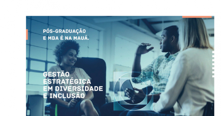 Descrição da imagem: 3 jovens adultos conversando, sendo 2 negros (um casal) e uma mulher branca. Texto: MBA é na Mauá. Curso Gestão Estratégica em Diversidade e Inclusão