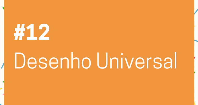 Descrição de imagem: imagem de fundo laranja com o texto Lei de Cotas – 27 Dias pela Inclusão. 12. Desenho Universal. Na parte inferior está o logo do 27º Aniversário da Lei de Cotas e o logo da Câmara Paulista para Inclusão. #27diaspelainclusão