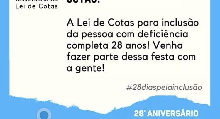imagem com fundo azul claro com o Faltam #28 Dias para o aniversário da Lei de Cotas. A Lei de Cotas para inclusão da pessoa com deficiência completa 28 anos! Venha fazer parte dessa festa com a gente. Na parte inferir está o logo da Câmara e o logo do aniversário, que repete o texto acima.
