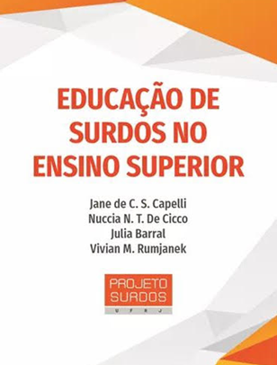 capa do e-book em fundo branco com detalhes sem tons de cinza e laranja tem os dizeres: Educação de Surdos no Ensino Superior, os nomes das autoras e a logomarca do Projeto Surdos da UFRJ