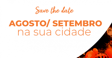 Em fundo branco, com detalhe e letra em cor de laranja, no cartaz da campanha está escrito: Save The Date, Agosto/setembro na sua cidade