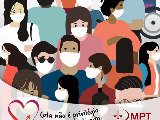 Card com desenho de diversas pessoas, todas com máscaras, entre elas pessoas com deficiência, mulheres, pessoas negras, idosas e indígenas. Na parte de baixo do desenho, há um coração com uma das pontas transformada em seta, direcionando para dentro dele. Ao lado do coração, os dizeres “Cota não é privilégio. Inclusão é um direito!”. Do outro lado está a logomarca do MPT em vermelho.