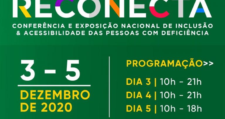 Artes gráficas com fundo verde, margens coloridas e textos em branco e amarelo. No card de capa, lê-se: Reconecta Online - Conferência e Exposição Nacional de Inclusão e Acessibilidade, de 3 a 5 de dezembro, das 10h às 21h.