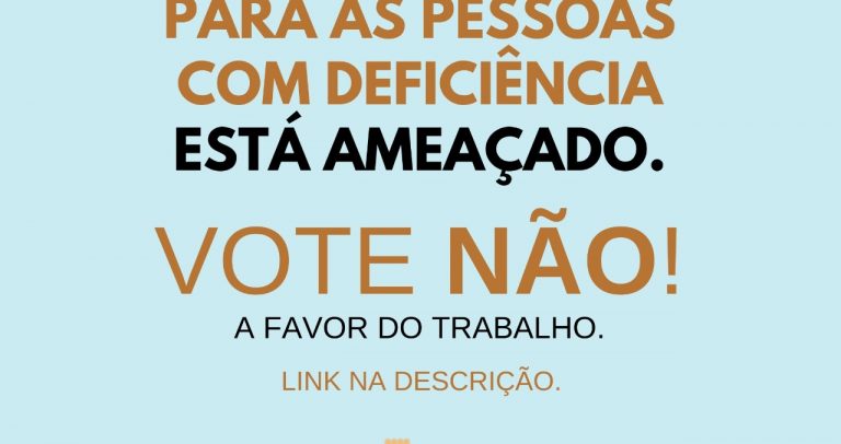 Texto sobre fundo azul claro: Projeto de Lei nº 1052 de 2020. O direito ao trabalho para pessoas com deficiência está ameaçado. Vote não! A favor do trabalho. Link na descrição. Assinado: ColetivAção #euapoioaleidecotas