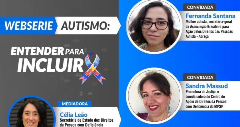 card com fundo em duas cores: cinza e azul, informações textuais em branco. Lado esquerdo na cor cinza com texto explicativo: 05 de abril - 18h. Ainda no lado esquerdo, destaque retangular em azul e branco indicam: Webserie Autismo. Elementos gráficos de quebra cabeça e laço de fita destacam o nome do evento "Entender para Incluir", logo abaixo foto circular da Secretária Célia Leão. Lado direito na cor azul com texto explicativo em branco: Autismo e Direitos, com fotos circulares das duas convidadas. No rodapé, indicação de transmissão via Facebook PessoaComDeficienciaSP e régua de logos: apoio - inclusive todos e abraça; realização - Secretaria dos Direitos da Pessoa com Deficiência.