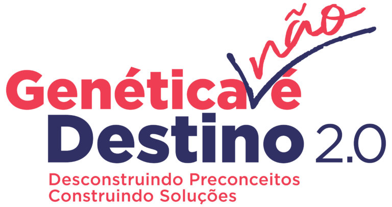 logo Genética não é destino: a palavra genética está escrita em vermelho e negrito, seguida da palavra não em letra diferenciada e acrescentada entre a palavra genética e o é. Abaixo, a palavra destino está em azul negrito e 2.0 em azul. Abaixo, a frase: Desconstruindo preconceitos, construindo soluções, em vermelho