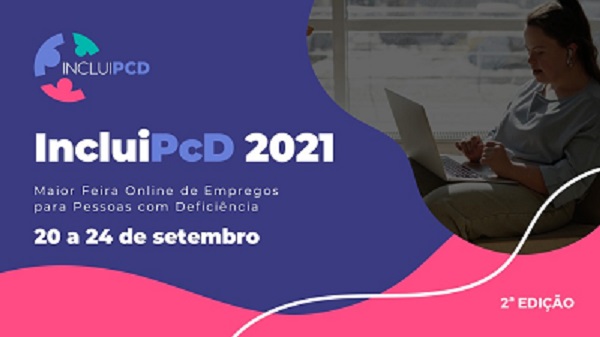 card retangultar com fundo azul na árte superior, com o título  Inclui PCD 2021 em branco e azul. Maior feira online de empregos para pessoas com deficiência. 20 a 24 de setembro. Na lateraç direita tem a foto de uma mulher com síndrome de down sentada num sofá com um notebook no colo. No rodapé, em fundo rosa está escrito na lateral direita 2ª edição.