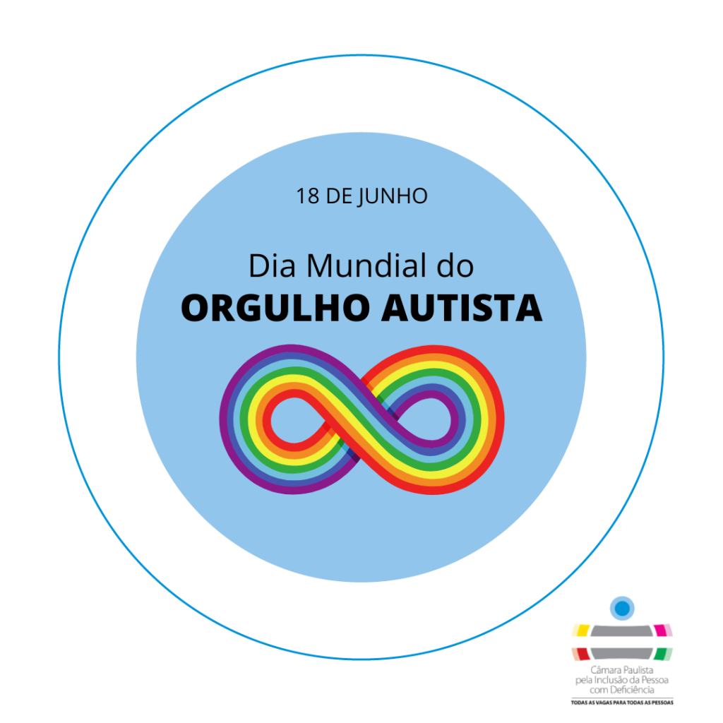 círculo azul com as informações: 18 de junho dia mundial do orgulho autista. abaixo, ilustração do símbolo do infinito nas cores do infinito. no canto inferior direito está o logo da Câmara Paulista.