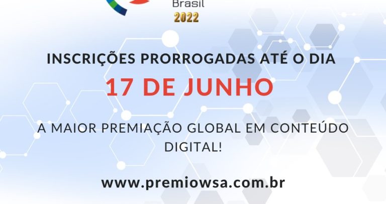 sobre fundo branco, logo WSA Brasil 2022. Abaixo, inscrições prorrogadas até o dia 17 de junho. A maior premiação global em conteúdo digital. www.premiowsa.com.br. No rodapé, logotipos dos apoiadores: ABA - Associação Brasileira de Anunciantes, Abap Nacional (Associação Brasileira de Agências de Publicidade), ABRADi – Associação Brasileira dos Agentes Digitais, APP Brasil - Associação dos Profissionais de Propaganda, Abracom, ABNT - Associação Brasileira de Normas Técnicas, ABEMD, AME, Brasscom, NIC.br, W3C, ITS, ICOM Libras, Digitalks, Ouvi | Trackable Coupons, t-access, Hand Talk, Assistive Digital Accessibility, Conecta Acessibilidade e Fundação Dorina Nowill para Cegos.